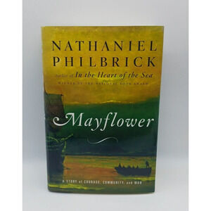 Mayflower Nathaniel Philbrick A Story of Courage Community And War